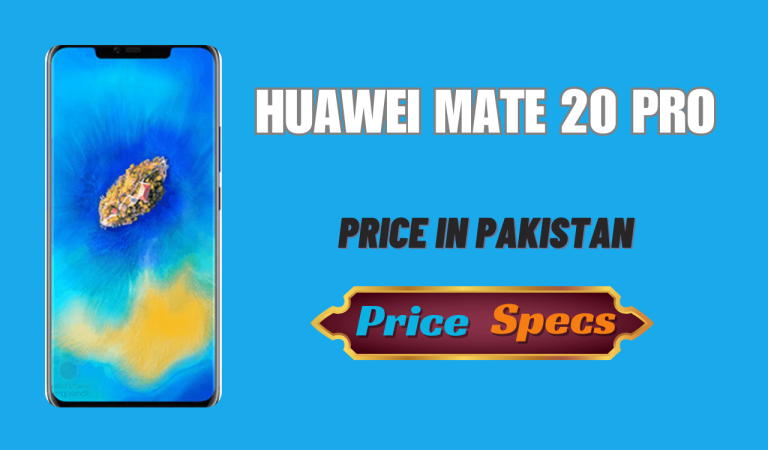 Huawei Mate 20 Pro Pakistani Mobile Price