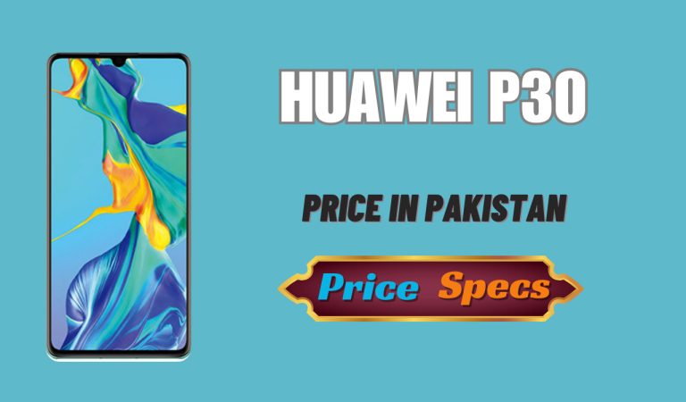 Huawei P30 Price in Pakistan