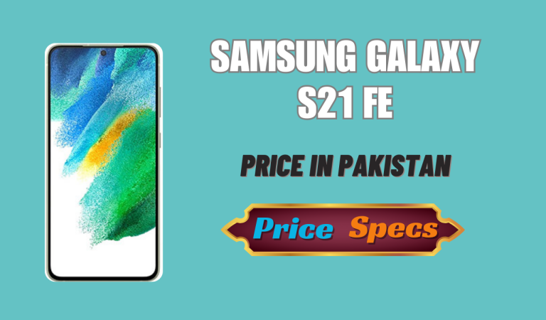Samsung Galaxy S21 FE Pakistani Mobile Price
