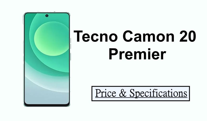 Tecno Camon 20 Premier Specifications & Price in Pakistan