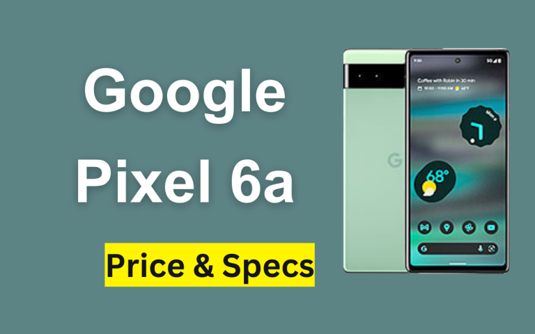 Google Pixel 6a Price in Pakistan & Specification 2024