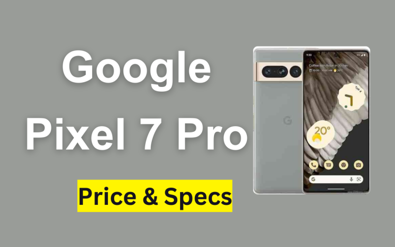 Google Pixel 7 Pro Price in Pakistan & Specification 2024