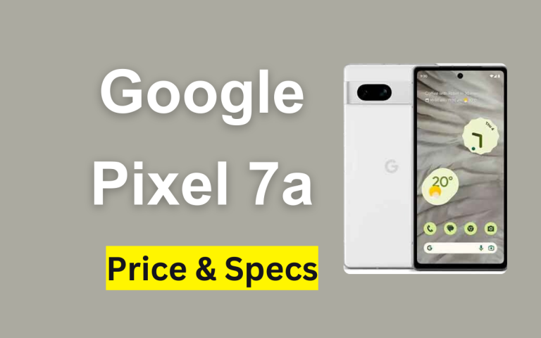 Google Pixel 7a Price in Pakistan & Specification 2024