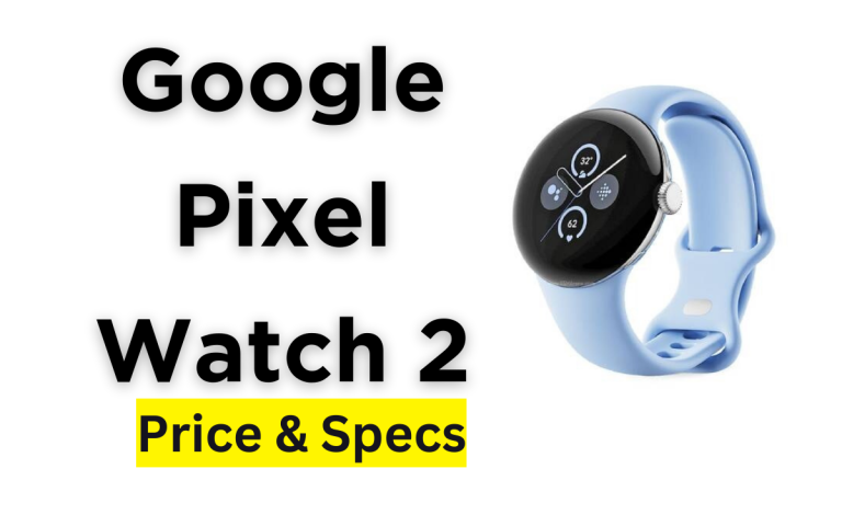 Google Pixel Watch 2 Price in Pakistan & Specification 2024