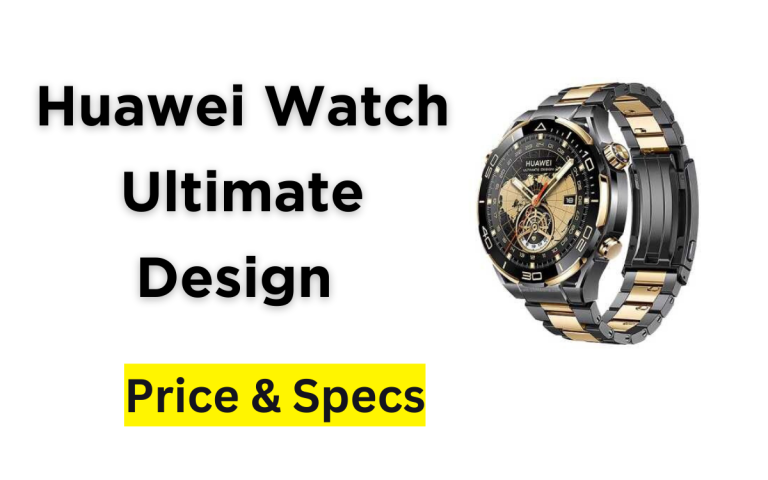 Huawei Watch Ultimate Design Price in Pakistan & Specification 2024