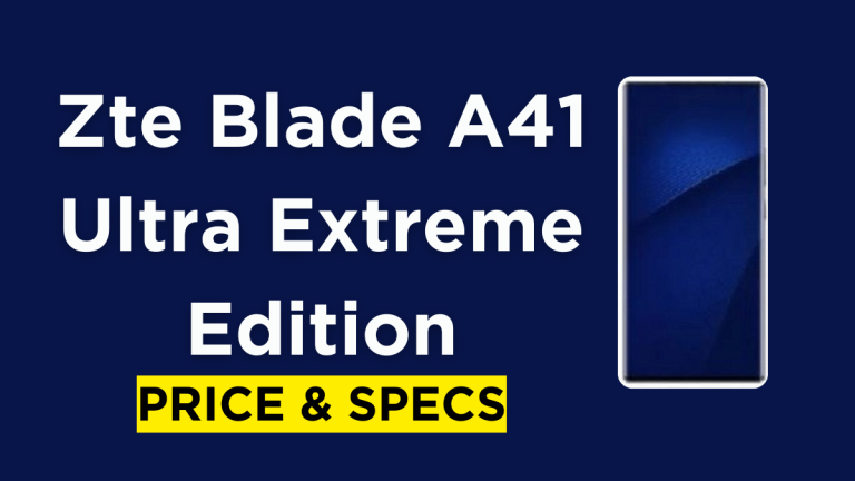 Zte Blade A41 Ultra Extreme Edition Price & Specification 2024