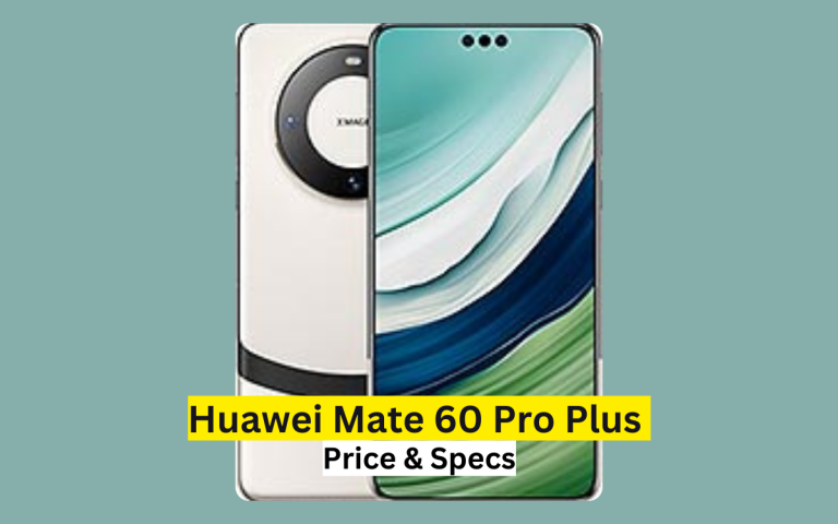 Huawei Mate 60 Pro Plus Price in Pakistan & Specification