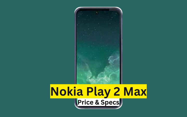 Nokia Play 2 Max Price in Pakistan & Specification