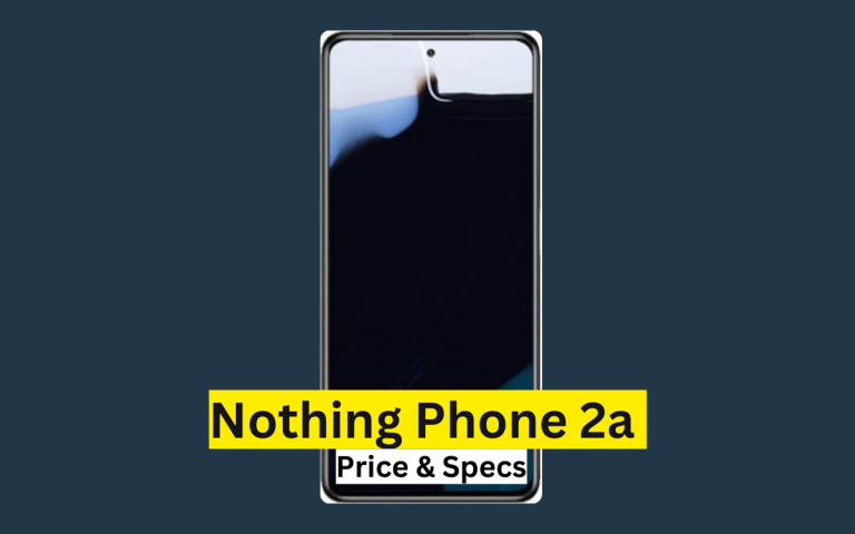 Nothing Phone 2a Price in Pakistan & Specification
